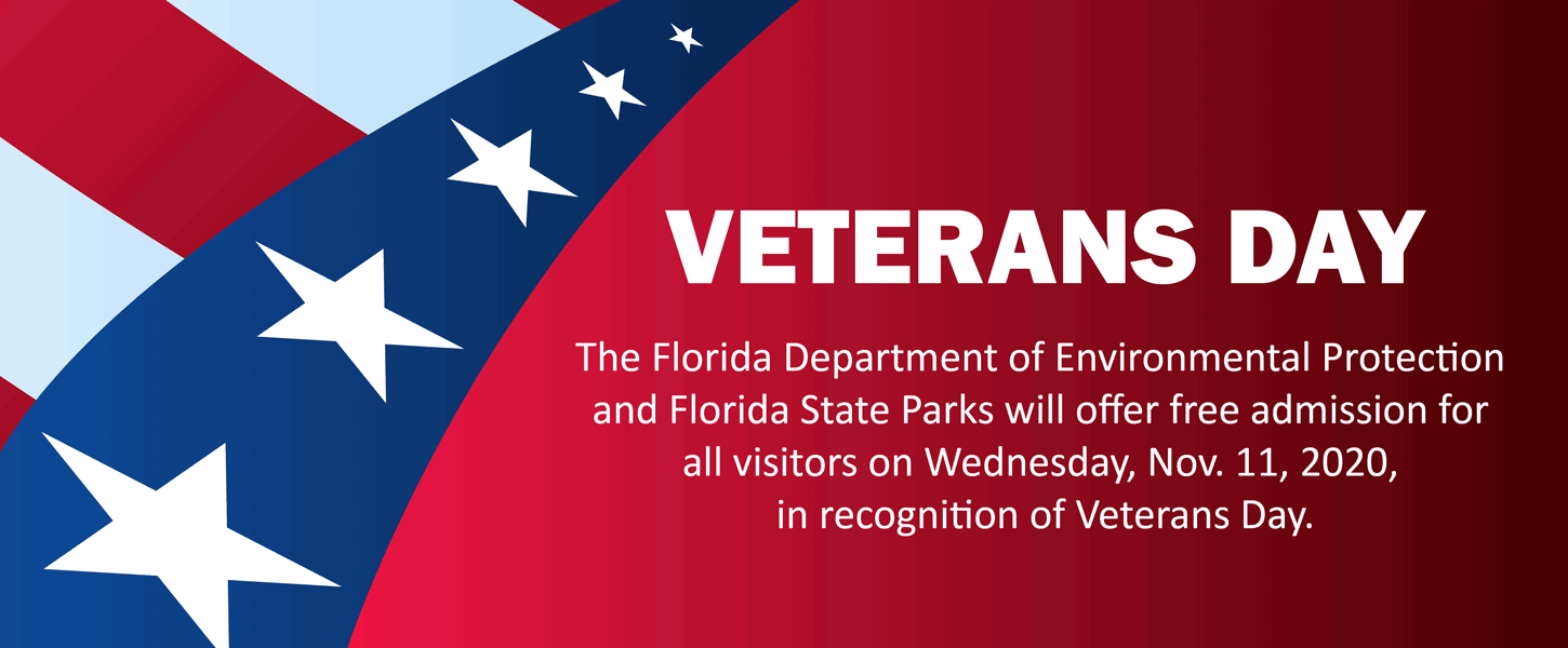 Veterans Day: The Florida Department of Environmental Protection and Florida State Parks will offer free admission for all visitors on Wednesday, Nov. 11, 2020.